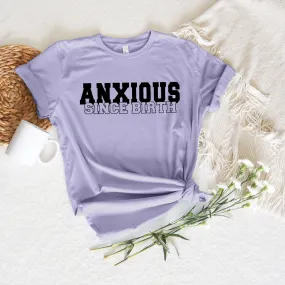 Anxious since birth